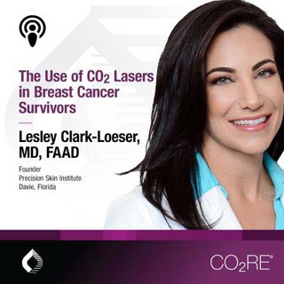podcast-CO2-lasers-breast-cancer-survivors-Clark-Loeser