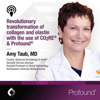 podcast-revolutionary-transformation-collagen-and-elastin-use-co2re-Profound-Taub